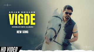 Vigde  Arjan Dhillon New Song  Chobar Arjan Dhillon New Album  New Punjabi Songs [upl. by Llebana832]