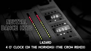 Lazard  4 O Clock In The Morning The Crow Remix HQ [upl. by Lenhard]