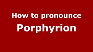 How to pronounce Porphyrion GreekGreece  PronounceNamescom [upl. by Mendel]