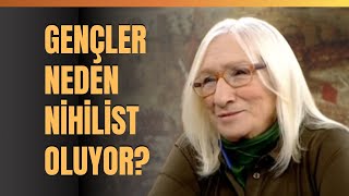 Gençler Neden Nihilist Oluyor quot Tutunacak Bir Dal Kalmayıncaquot Alev Alatlı Anlattı [upl. by Zobias]