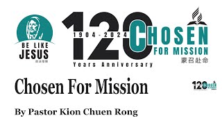 BRSDASG 20241025 26 October 2024 Chosen for Mission by Pastor Kion Chuen Rong [upl. by Cromwell]