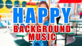 Upbeat Happy Cheerful Background Music  Celebration Music [upl. by Weber810]