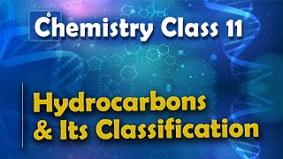 Hydrocarbons and Its Classification  Alkanes  Chemistry Class 11 [upl. by Atinuaj]