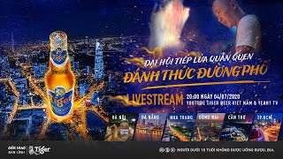 LIVESTREAM ĐẠI HỘI TIẾP LỬA QUÁN QUEN ĐÁNH THỨC ĐƯỜNG PHỐ ĐỪNG BỎ LỠ [upl. by Nnylasor734]