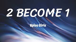 2 BECOME 1 Spice Girls Lyrics Lyric Video [upl. by Bruns]