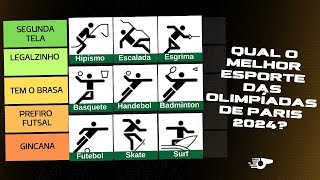 QUAL O MELHOR ESPORTE DAS OLIMPÍADAS 2024  Tier List [upl. by Alisha]