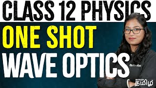 ONE SHOT Wave Optics  Physics  NEET 2024  Shobika Maam  Xylem NEET Tamil [upl. by Shriver460]