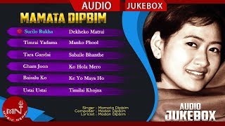 Mamata Dipbim Songs Collection  Audio Jukebox  Music Nepal [upl. by Drugi]