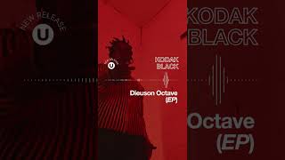 KodakBlack s surprise EP Dieuson Octave is OUT NOW [upl. by Stewart336]