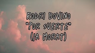 Rodri Bovino  Por Suerte Cover IA Morat [upl. by Anohsal]