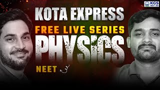 Kota Express Free Live Series  NEET Physics  By KGS Offline Expert Akhand Sir amp Deepak Sir [upl. by Notecnirp]