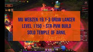 Mu Webzen 1913 NOATUN  STR Grow Lancer level 1150 solo Temple of Arnil DAY 64 [upl. by Barber635]