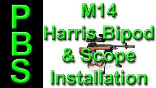 Installing a Harris Bipod and a Scope on an M 14 [upl. by Vezza]