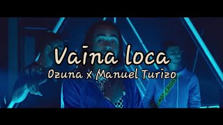 VAINA LOCA  Ozuna x Manuel TurizoLetraLycris [upl. by Darnoc]