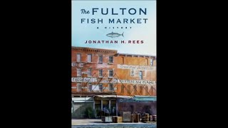 The Fulton Fish Market A History [upl. by Nirred]