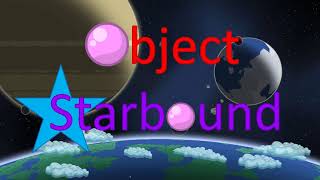 Object Starbound Intro [upl. by Leasi]