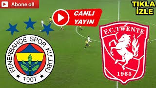 FENERBAHÇE TWENTE MAÇI CANLI İZLE [upl. by Kwon]