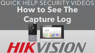 Hikvision IP Intercom How to See the Capture Log to See Who Has Rung the Doorbell DSKH6320WTE1 [upl. by Assenal]