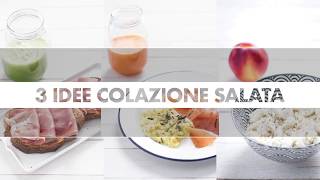 3 idee facili e veloci per una colazione salata e sana [upl. by Ahtibat]