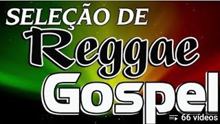 REGGAE GOSPEL 2024 REGGAE GOSPEL DO MARANHÃO [upl. by Ataner497]