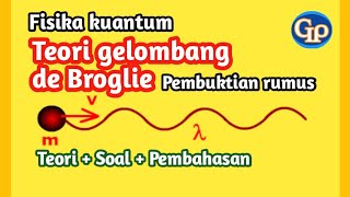 F290Gelombang de Broglie penurunan rumusteori plus contoh soal lengkap [upl. by Meg]