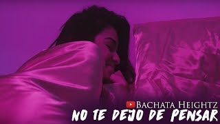 Bachata Heightz  No Te Dejo De Pensar ft 24 Horas Official Music Video [upl. by Alcinia]