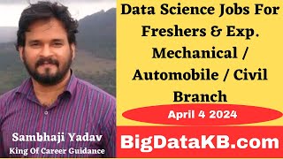 Data Science Jobs For Freshers amp Exp  MechanicalAutomobileCivil Branch  BigDataKBcom  4424 [upl. by Husein930]