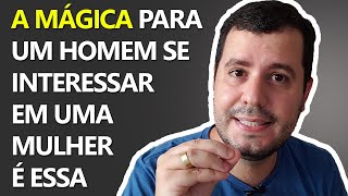 Como Fazer um Homem Ficar Interessado em Você [upl. by Sainana911]