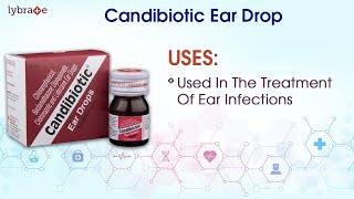 Candibiotic Ear Drop  Uses Dosage Side Effects Price Composition  Lybrate [upl. by Crosby]