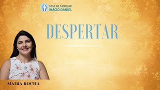 Despertar  Com Maira Rocha [upl. by Gaddi]