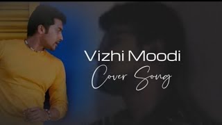 Vizhi Moodi  Cover Song  coversong  melody  vizhimoodi  melocovers007 [upl. by Amisoc]