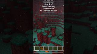 Day 4 of transforming The Nether to Warped Forest [upl. by Noraed427]