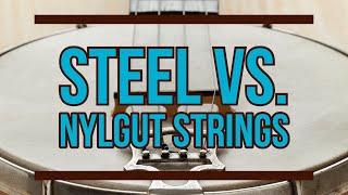 Steel Strings vs Nylgut Strings Comparison  Clawhammer Banjo [upl. by Anayad595]