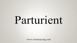 How To Say Parturient [upl. by Charleen]