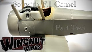 Wingnut Wings Sopwith F1 Camel I Part Two I Build amp Paint I [upl. by Nyrhtak]