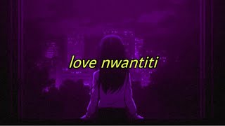 love nwantiti tiktok remix slowed  with lyrics [upl. by Leahcimnaes581]