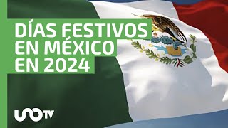 ¡Anótalos en el calendario ¿Cuáles son los días festivos en México en 2024 [upl. by Naam855]