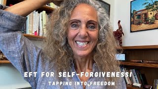 EFT for SelfForgiveness  Tapping into Freedom [upl. by Finegan908]