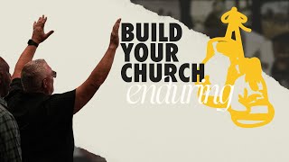 Build Your Church  Enduring  Full Service [upl. by Sarita]