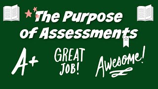 Purpose of Assessments The Why [upl. by Barbabas733]