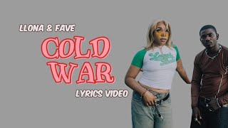 Llona ft Fave  COLD WAR lyrics [upl. by Yared325]