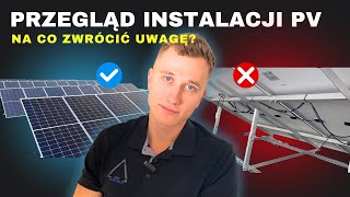 PRZEGLĄD INSTALACJI FOTOWOLTAICZNEJ  Po co Na co zwrócić uwagę [upl. by Ghassan]