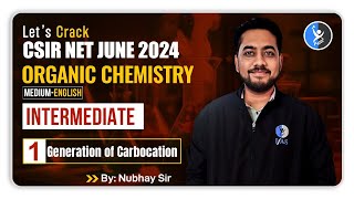 Carbocation Generation  Intermediate Organic Chemistry CSIR NET June 2024  English Medium  IFAS [upl. by Georges]