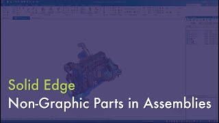 Solid Edge  Nongraphic parts in assemblies [upl. by Coucher]