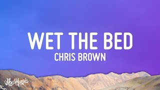 Chris Brown  Wet The Bed Lyrics [upl. by Dorfman]