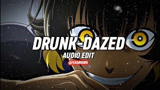 DrunkDazed Audio Edit [upl. by Hardman]