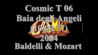 Cosmic T 06 Baia degli Angeli Baldelli amp Mozart flv [upl. by Hnaht570]