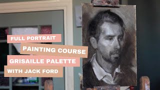 Paint a Grisaille Portrait from start to finish  Complete Course  with Jack Ford [upl. by Uda]