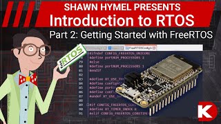 Introduction to RTOS Part 2  Getting Started with FreeRTOS  DigiKey Electronics [upl. by Jacqui]