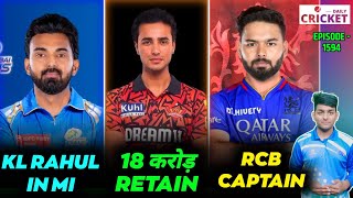 IPL 2025  Retention List  KL Rahul in MI  RCB Captain  Daily Cricket  EP 1595  Cricket India [upl. by Euqirrne890]